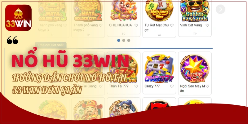 Hướng dẫn chơi Nổ hũ tại 33WIN đơn giản