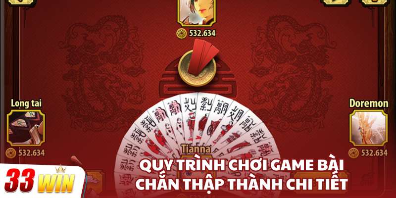 Quy trình chơi game bài chắn thập thành chi tiết