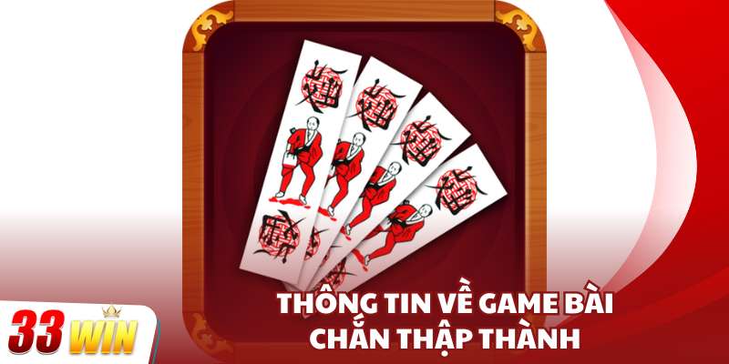 Thông tin về game bài chắn thập thành