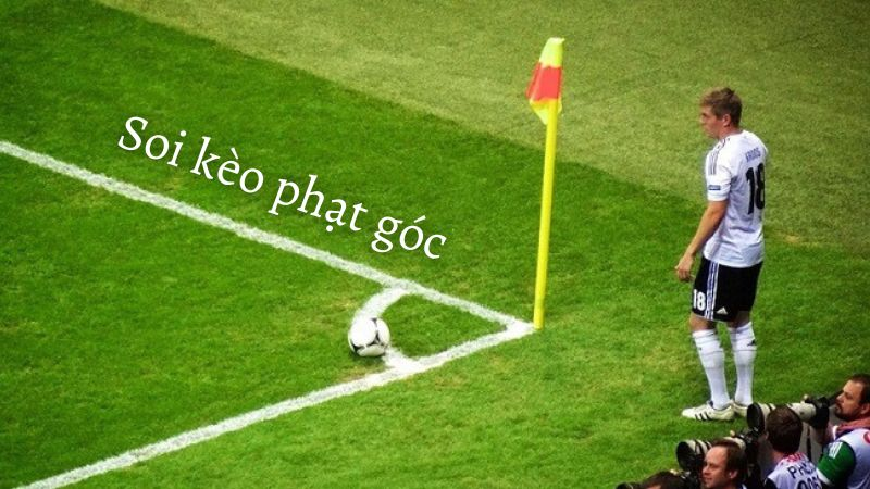 Kinh nghiệm soi kèo phạt góc chuẩn nhất từ cao thủ 33win