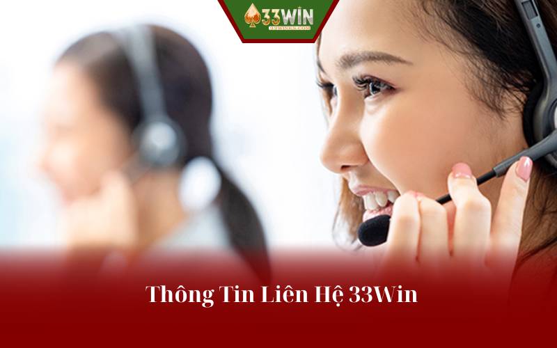 Thông Tin Liên Hệ 33Win